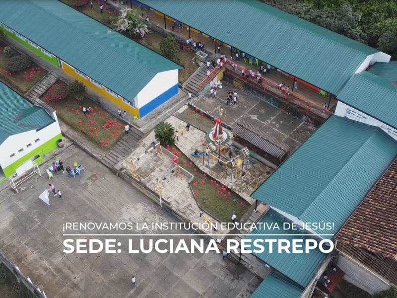 Imagen de ¡Renovamos la Institución Educativa de Jesús, sede Luciana Restrepo!